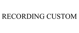 RECORDING CUSTOM trademark