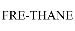 FRE-THANE trademark