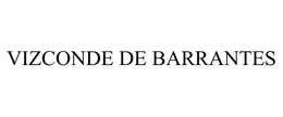 VIZCONDE DE BARRANTES trademark