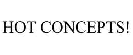 HOT CONCEPTS! trademark