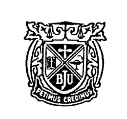 BJU PETIMUS CREDIMUS trademark