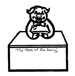 THE TASTE OF FINE QUALITY trademark