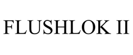 FLUSHLOK II trademark