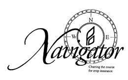 NAVIGATOR CHARTING THE COURSE FOR CROP INSURANCE N W E S trademark