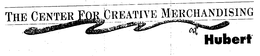 THE CENTER FOR CREATIVE MERCHANDISING OF HUBERT trademark
