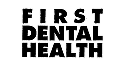 FIRST DENTAL HEALTH trademark