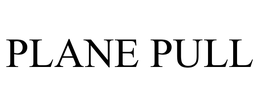 PLANE PULL trademark