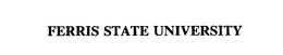 FERRIS STATE UNIVERSITY trademark