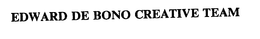 EDWARD DE BONO CREATIVE TEAM trademark
