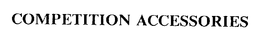 COMPETITION ACCESSORIES trademark