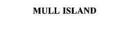 MULL ISLAND trademark