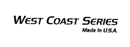 WEST COAST SERIES MADE IN U.S.A. trademark