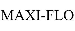 MAXI-FLO trademark