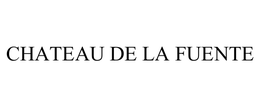 CHATEAU DE LA FUENTE trademark