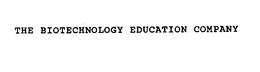 THE BIOTECHNOLOGY EDUCATION COMPANY trademark
