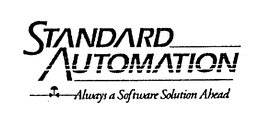 STANDARD AUTOMATION ALWAYS A SOFTWARE SOLUTION AHEAD trademark