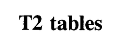 T2TABLES trademark