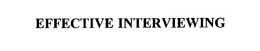 EFFECTIVE INTERVIEWING trademark