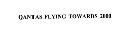 QANTAS FLYING TOWARDS 2000 trademark