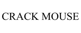 CRACK MOUSE trademark