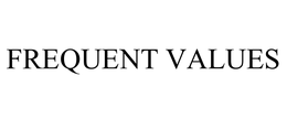 FREQUENT VALUES trademark