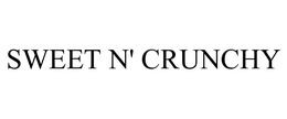 SWEET N' CRUNCHY trademark