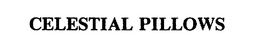 CELESTIAL PILLOWS trademark