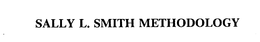 SALLY L. SMITH METHODOLOGY trademark