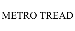 METRO TREAD trademark