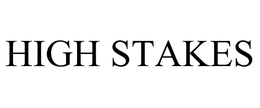HIGH STAKES trademark