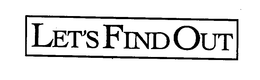 LET'S FIND OUT trademark