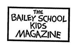 THE BAILEY SCHOOL KIDS MAGAZINE trademark