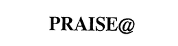 PRAISE@ trademark