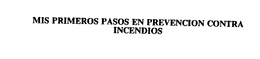 MIS PRIMEROS PASOS EN PREVENCION CONTRAINCENDIOS trademark