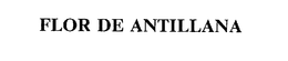 FLOR DE ANTILLANA trademark