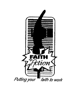 FAITH & ACTION PUTTING YOUR FAITH TO WORK trademark