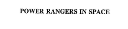 POWER RANGERS IN SPACE trademark
