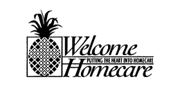 WELCOME HOMECARE PUTTING THE HEART INTO HOMECARE trademark