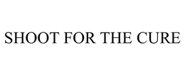 SHOOT FOR THE CURE trademark