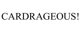 CARDRAGEOUS! trademark