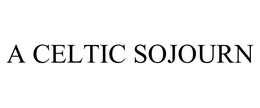 A CELTIC SOJOURN trademark