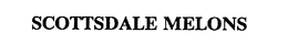 SCOTTSDALE MELONS trademark