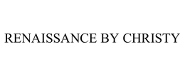 RENAISSANCE BY CHRISTY trademark