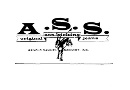 A.S.S. ORIGINAL ASS-KICKING JEANS ARNOLD SAMUEL SCHMIDT, INC. trademark