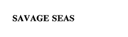 SAVAGE SEAS trademark