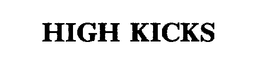 HIGH KICKS trademark