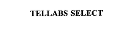 TELLABS SELECT trademark