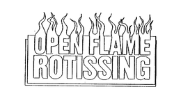 OPEN FLAME ROTISSING trademark