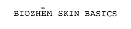 BIOZHEM SKIN BASICS trademark