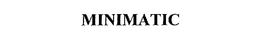 MINIMATIC trademark